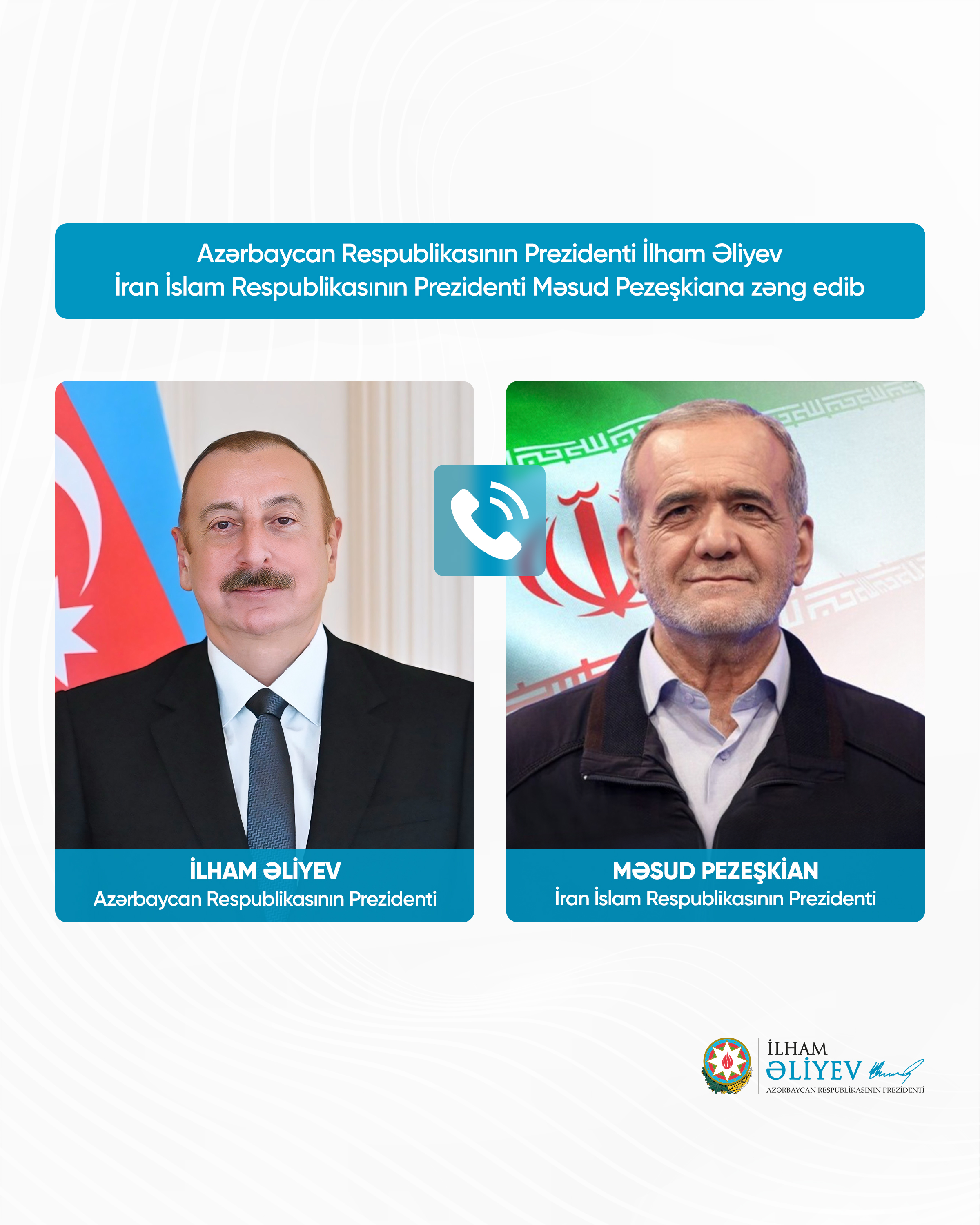 Prezident İlham Əliyev İran Prezidenti Məsud Pezeşkiana zəng edib